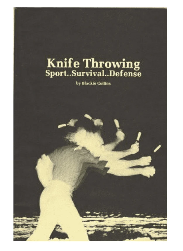 Knife Throwing: Sports Survival Defense Book by Blackie Collins